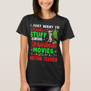 Bake Stuff And Watch Christmas Movies With My Bost T-Shirt