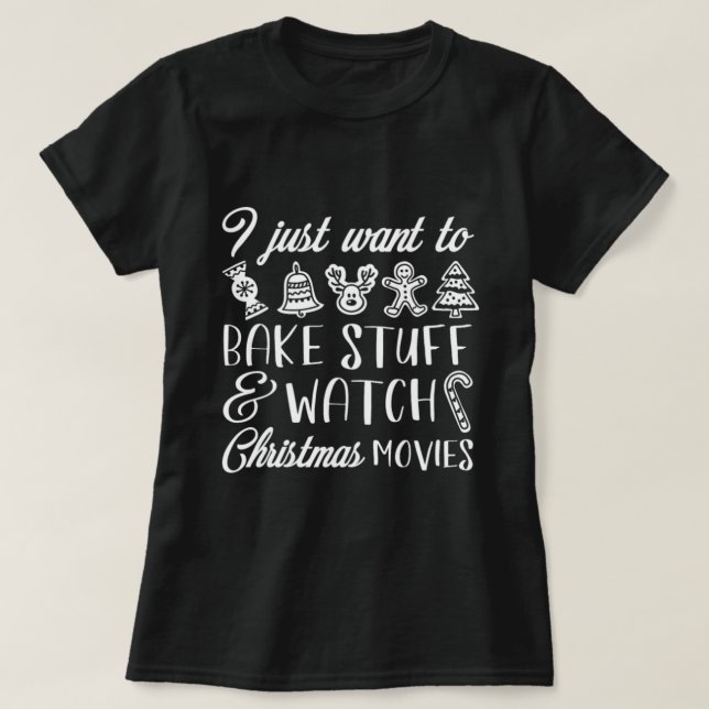 Bake Stuff Christmas Movies29 T-Shirt (Design Front)