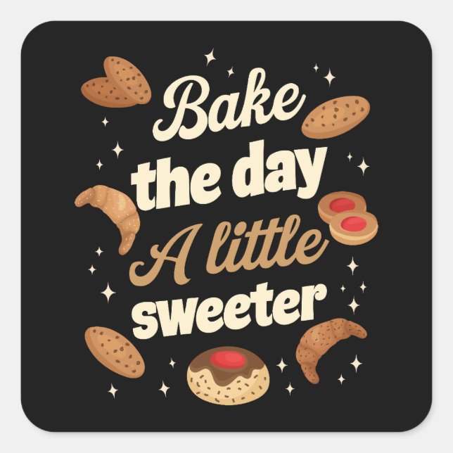 Bake the day a little sweeter square sticker (Front)