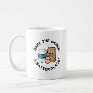 Bake The World A Batter Place Funny Baking Pun Coffee Mug