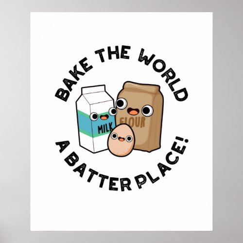 Bake The World A Batter Place Funny Baking Pun  Poster