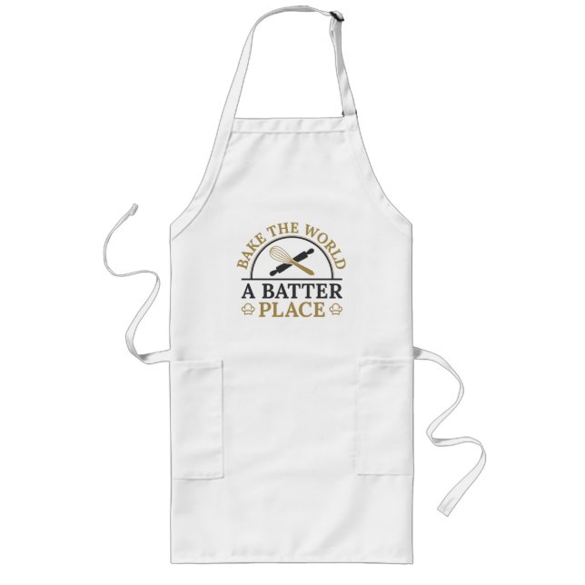 Bake The World A Batter Place Long Apron (Front)