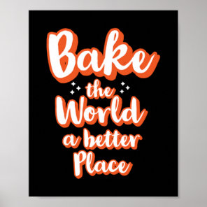 Bake the world a better place  11 poster