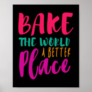 Bake the World a Better Place  71 Poster