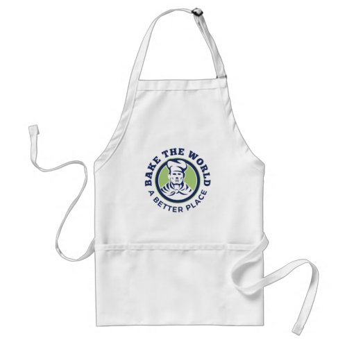 Bake The World A Better Place Amateur Bakers  Adult Apron