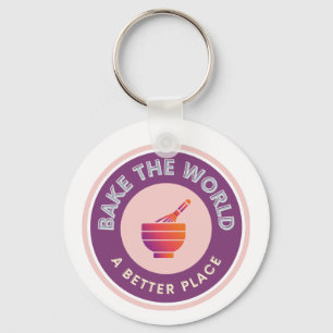 Bake The World A Better Place Amateur Bakers Keychain