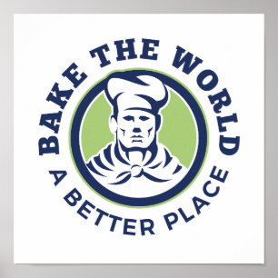 Bake The World A Better Place Amateur Bakers Poster