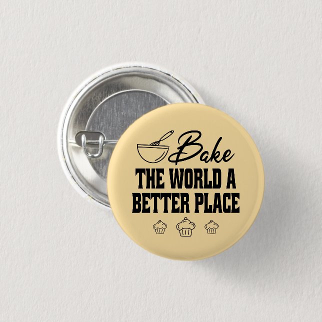 Bake The World A Better Place Baking Specialist Button (Front & Back)