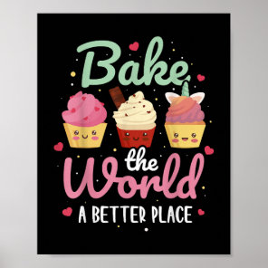 Bake The World A Better Place  Copy Poster