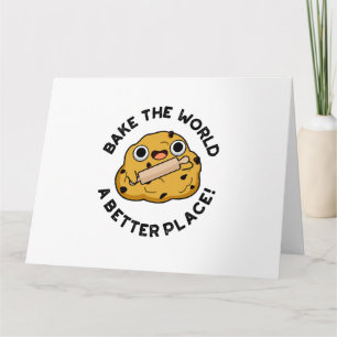 Bake The World A Better Place Cute Baking Pun Card