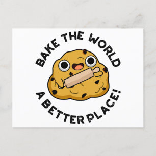 Bake The World A Better Place Cute Baking Pun Holiday Postcard