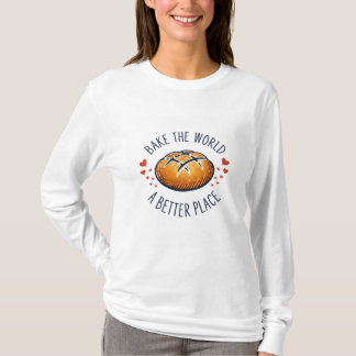 Bake the World a Better Place – Cute Bread Illustr T-Shirt