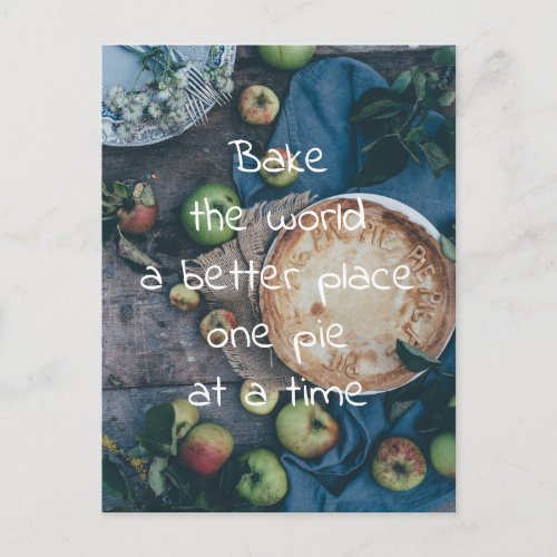 Bake the World a Better Place One Pie at a Time Postcard
