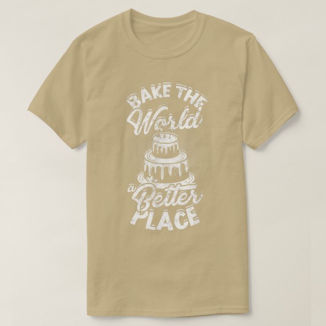 Bake the world a better placeFlavortown Eat & Cook T-Shirt (Design Front)