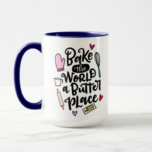 Bake The World a Butter Place hand lettered Mug