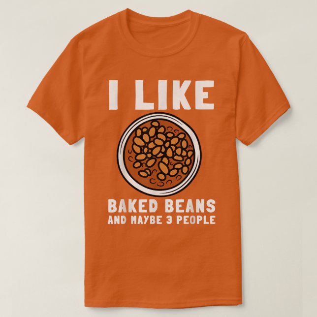 Baked Beans Canned Beans And Vegetarian Vegan  205 T-Shirt (Design Front)