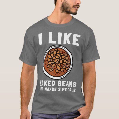 Baked Beans Canned Beans And Vegetarian Vegan   20 T_Shirt