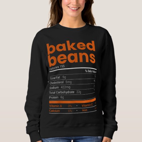 Baked Beans Nutrition Facts Thanksgiving Food Chri Sweatshirt