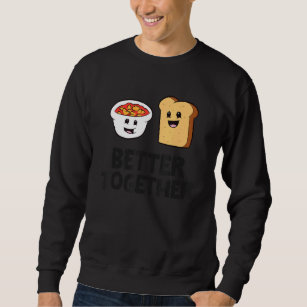 Baked Beans Toast Better Together Love Baked Beans Sweatshirt