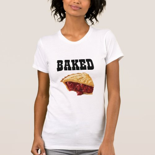 baked cherrie pie piece cute funny design baker T_Shirt