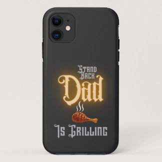 Baked Chicken Leg BBQ Stand Back Dad Is Grilling iPhone 11 Case