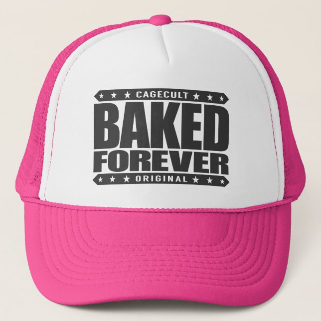 BAKED FOREVER - Fighting For A Free Green Future Trucker Hat (Front)