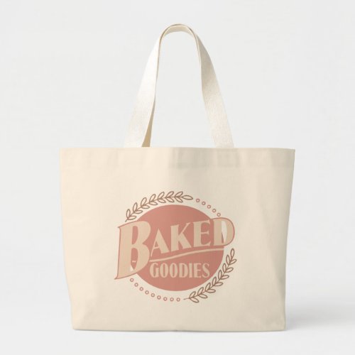 Baked Goodies _ Baker Baking Bakery Large Tote Bag