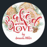 Baked With Love Christmas Cookie Gift Classic Round Sticker<br><div class="desc">A cute Christmas cookie gift baked with love sticker. Personalize it with your name.</div>