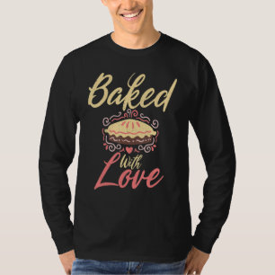 Baked With Love Cooking Baking Baker T-Shirt