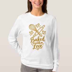 Baked with Love Cute Baking Lover Gift T-Shirt