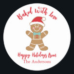 Baked With Love Gingerbread Christmas Classic Round Sticker<br><div class="desc">A cute Christmas gingerbread cookie sticker with the words Baked with Love and personalized with your name. Great for decorating your homemade baked goods. Designed for you by Blackberry Boulevard.</div>