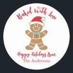 Baked With Love Gingerbread Christmas Classic Round Sticker<br><div class="desc">A cute Christmas gingerbread cookie sticker with the words Baked with Love and personalized with your name. Great for decorating your homemade baked goods. Designed for you by Blackberry Boulevard.</div>