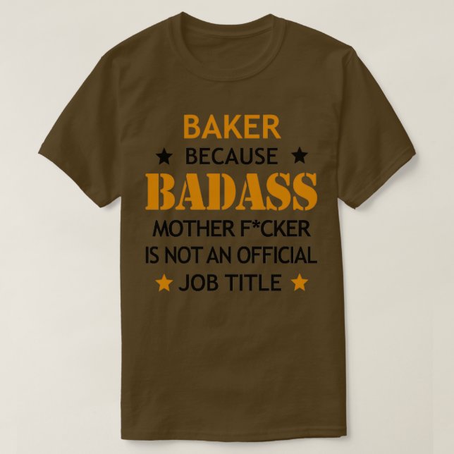 Baker Badass Funny Birthday Christmas Gift T-Shirt (Design Front)
