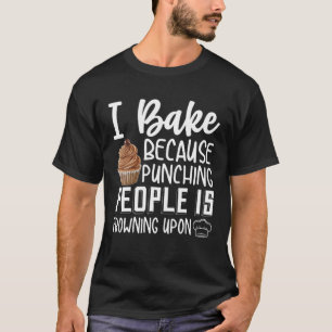 Baker & Bake Fans of Baking Supplies & Baking Shee T-Shirt