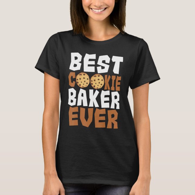 Baker Cookie Pastry Chef Cook Culinary Bakery Owne T-Shirt (Front)