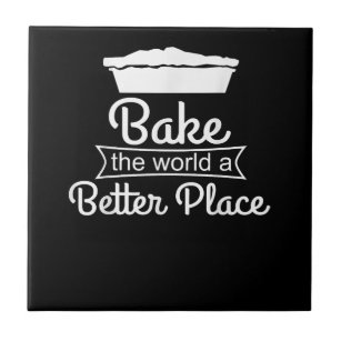 Baker Funny Gift - Bake The World A Better Place   Ceramic Tile