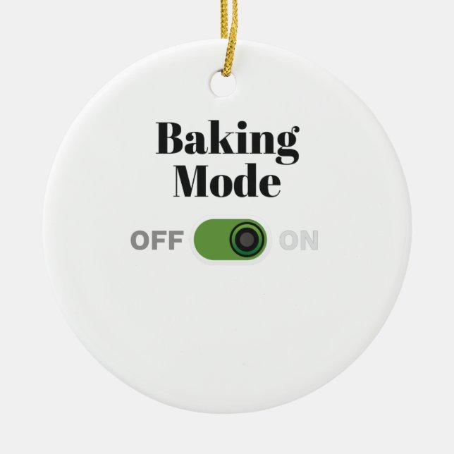 Baker Gift for Bakers - Baking Mode On Gift Ceramic Ornament (Front)