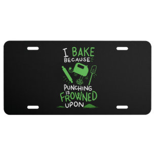 Baker - I Bake Because License Plate