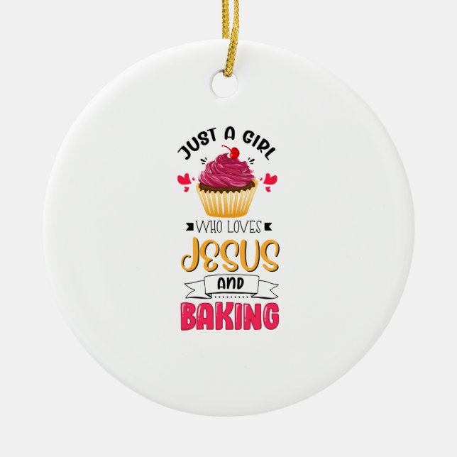 Baker Just A Girl Who Loves Jesus and Baking Lover Ceramic Ornament (Front)
