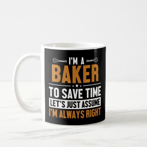 Baker Lets Assume Im Right Pastry Cutter Hobby B Coffee Mug