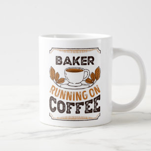 Baker running on Coffee Caffeine Gift Giant Coffee Mug