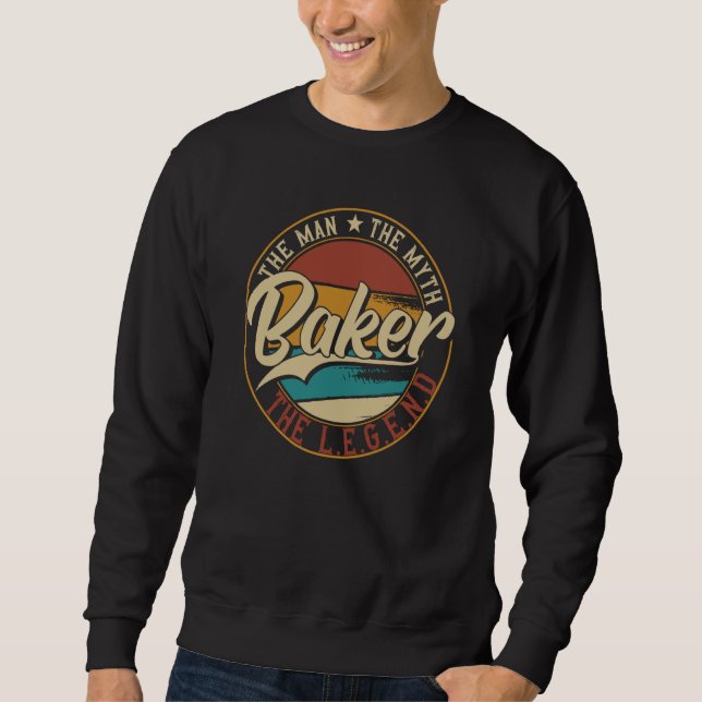 Baker The man the myth the legend Sweatshirt (Front)