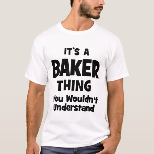 Baker Thing College University Alumni Funny T_Shirt