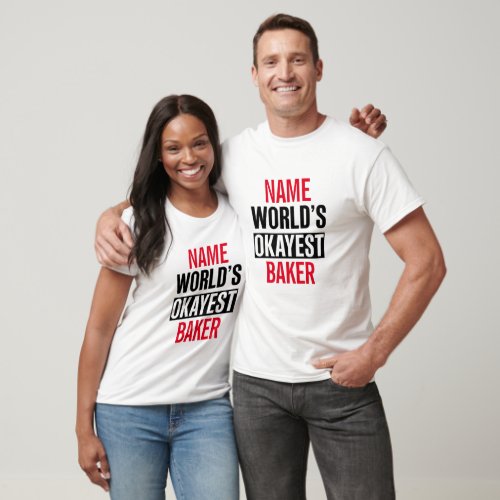 Baker Worlds Okayest Personalized Name T_Shirt