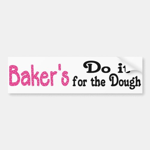 Bakers Dough Bumper Sticker