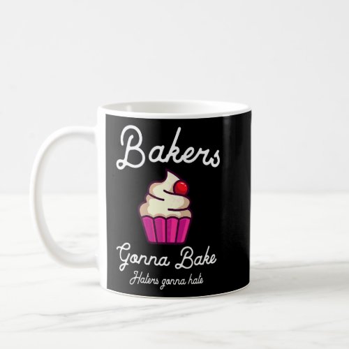 Bakers Going To Bake Baking  Coffee Mug