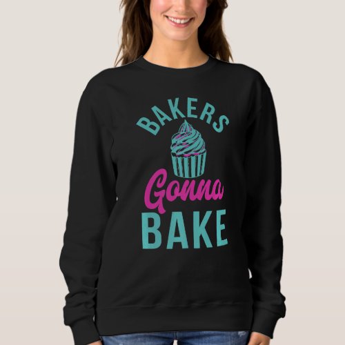 Bakers Gonna Bake Cake Baking Treats Christmas Sweatshirt