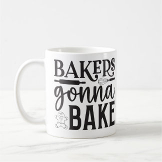 Bakers Gonna Bake Coffee Mug