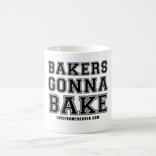 Bakers Gonna Bake Mug Zazzle