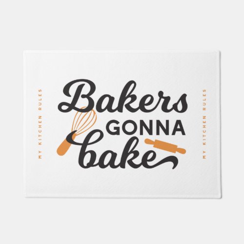 Bakers Gonna Bake Quotes I Doormat